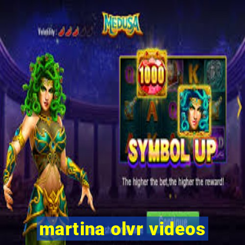 martina olvr videos