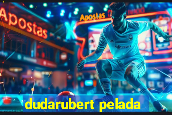 dudarubert pelada