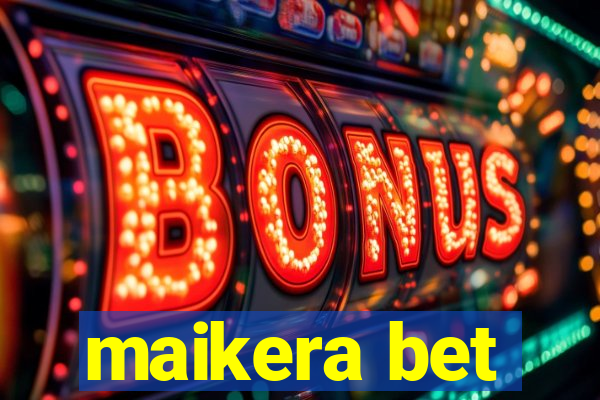 maikera bet