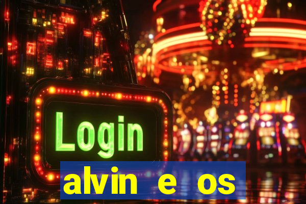 alvin e os esquilos rede canais