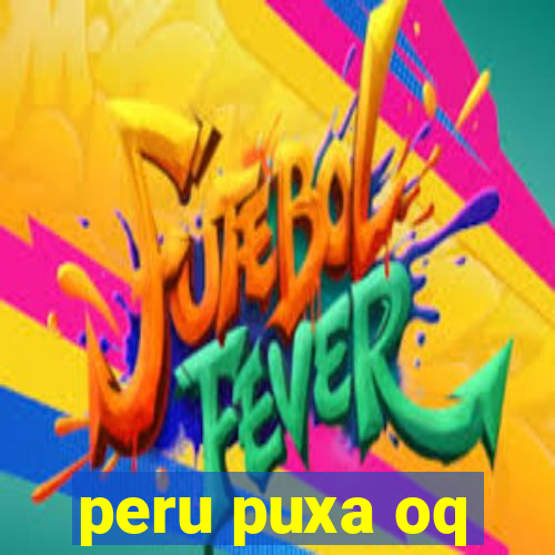 peru puxa oq