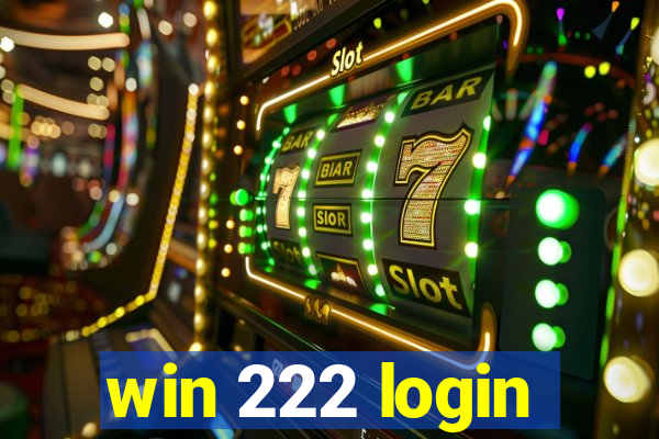 win 222 login