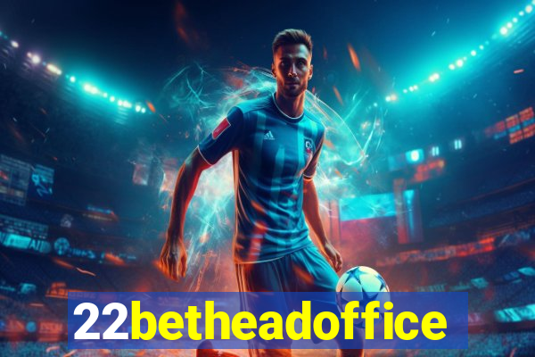 22betheadoffice