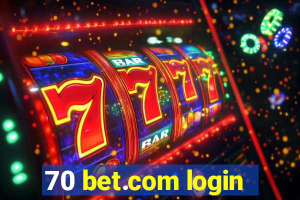 70 bet.com login