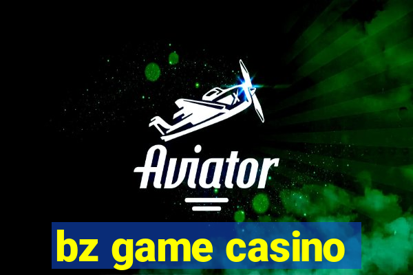 bz game casino