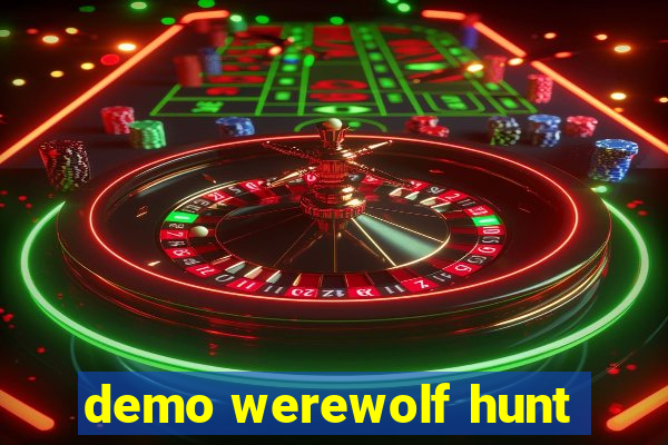 demo werewolf hunt