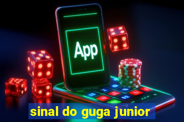 sinal do guga junior