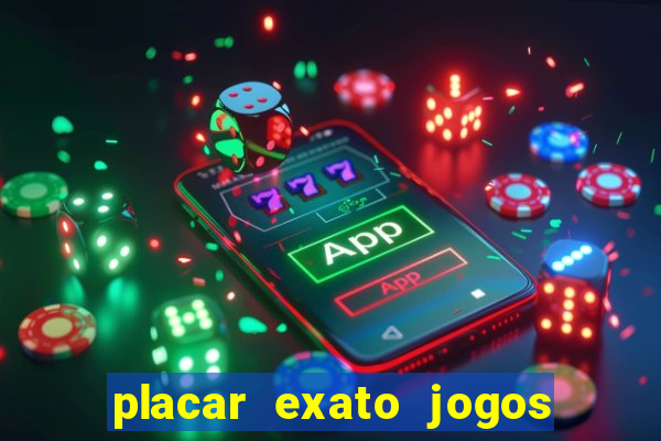 placar exato jogos de hoje