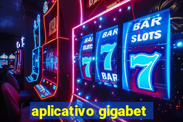 aplicativo gigabet