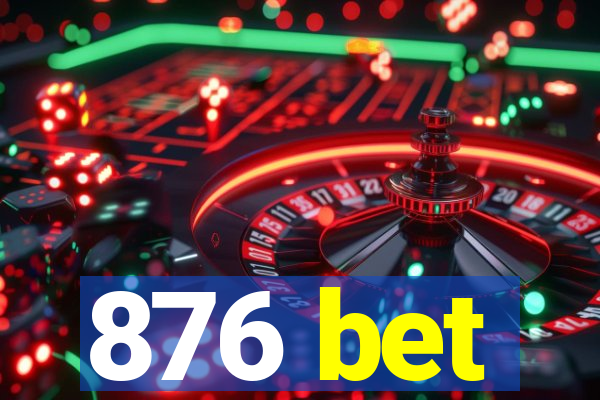 876 bet