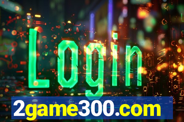 2game300.com