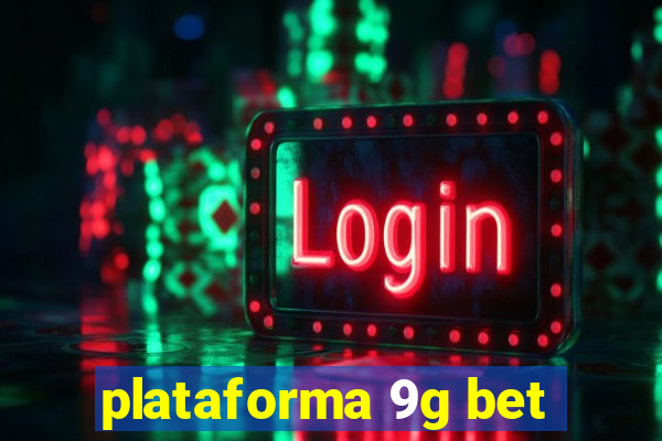 plataforma 9g bet