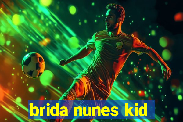 brida nunes kid