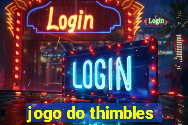 jogo do thimbles