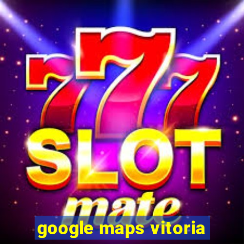 google maps vitoria