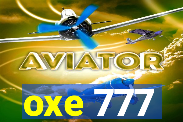 oxe 777