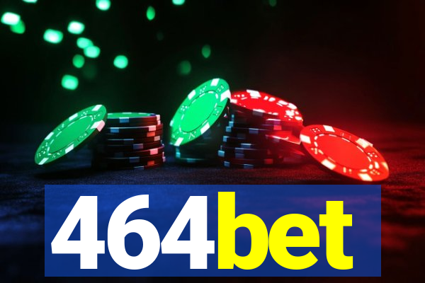 464bet