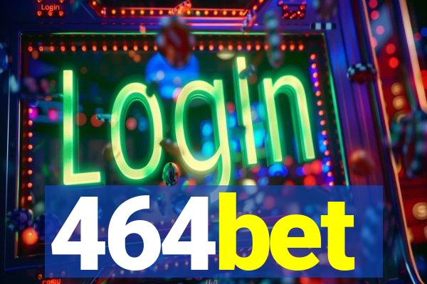 464bet