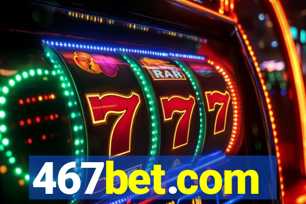 467bet.com