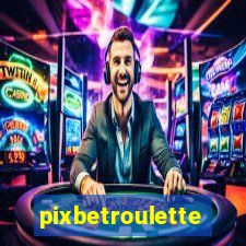 pixbetroulette