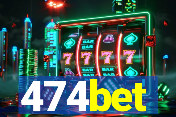 474bet