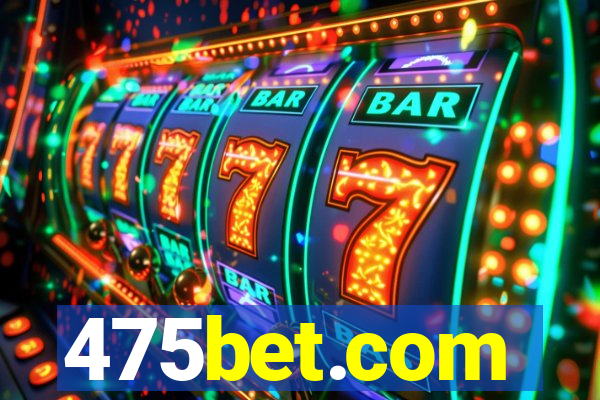 475bet.com