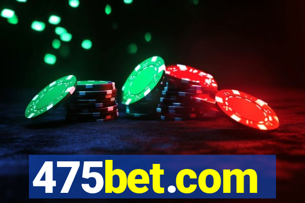 475bet.com