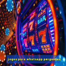 jogos para whatsapp perguntas