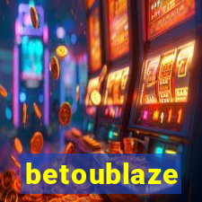 betoublaze