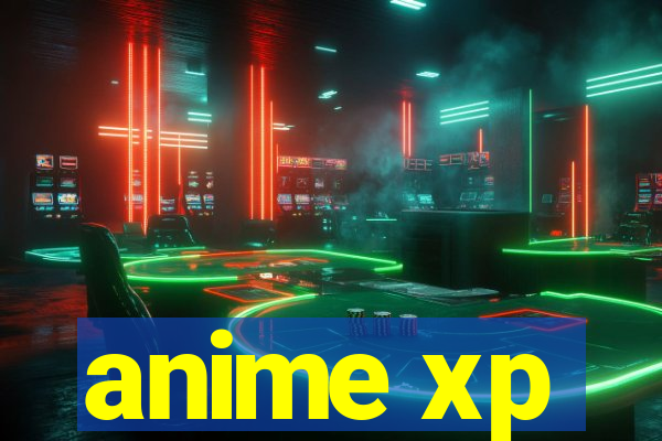 anime xp