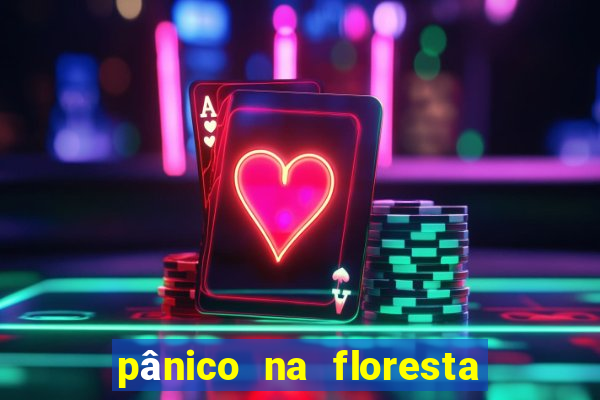 pânico na floresta 4 filme completo dublado mega filmes