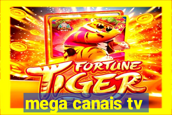 mega canais tv