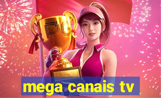 mega canais tv