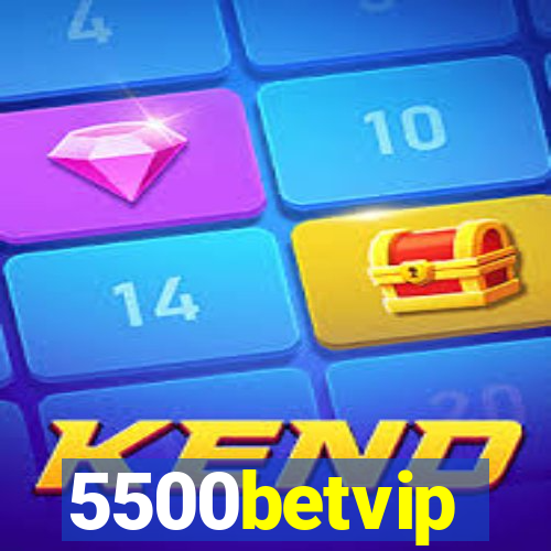 5500betvip