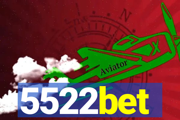 5522bet