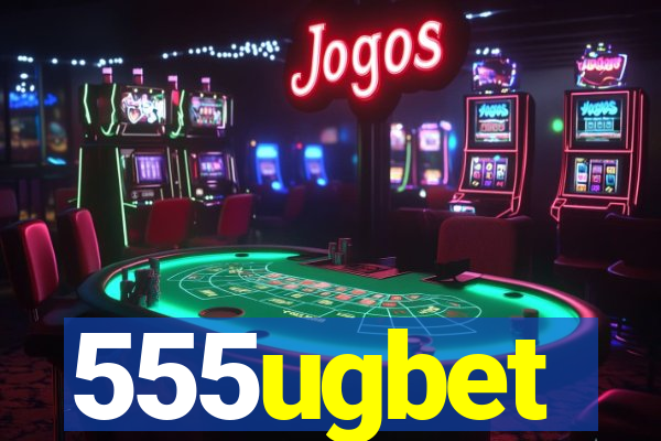 555ugbet