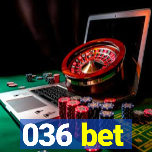 036 bet