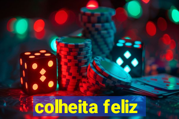 colheita feliz