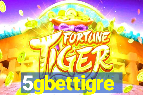 5gbettigre