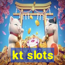 kt slots