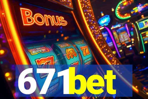 671bet