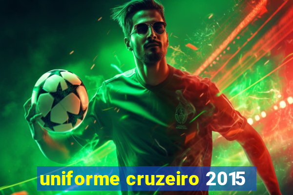 uniforme cruzeiro 2015