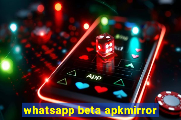 whatsapp beta apkmirror