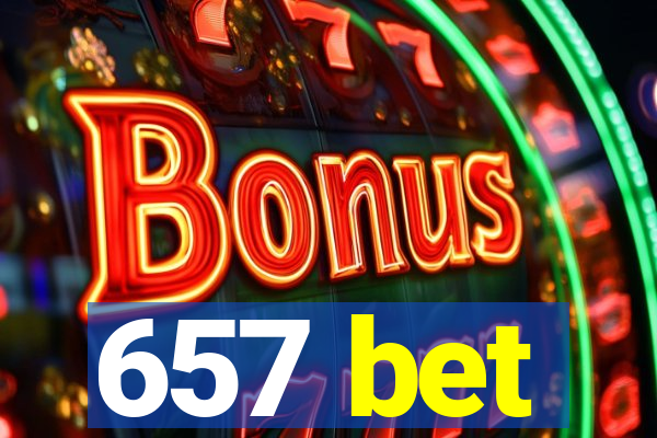 657 bet