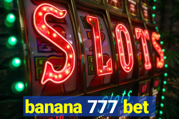 banana 777 bet