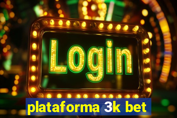 plataforma 3k bet