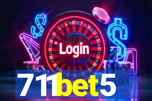 711bet5