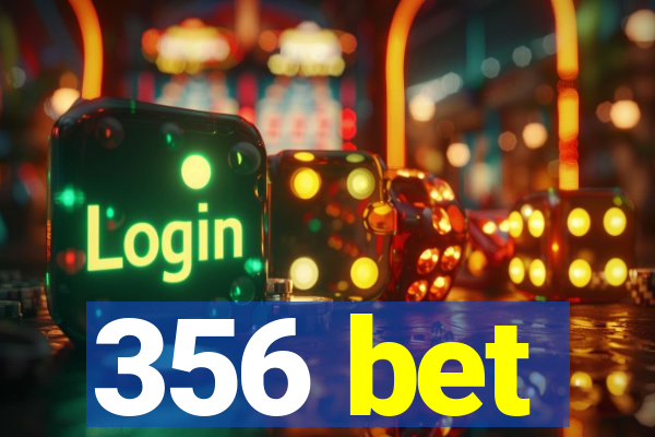 356 bet