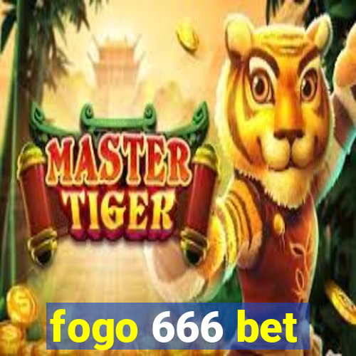 fogo 666 bet