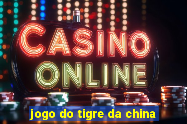 jogo do tigre da china